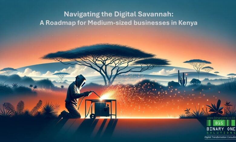 A Digital Safari: Traversing the wilds of Digital Transformation for Kenya's Mid-Sized Businesses