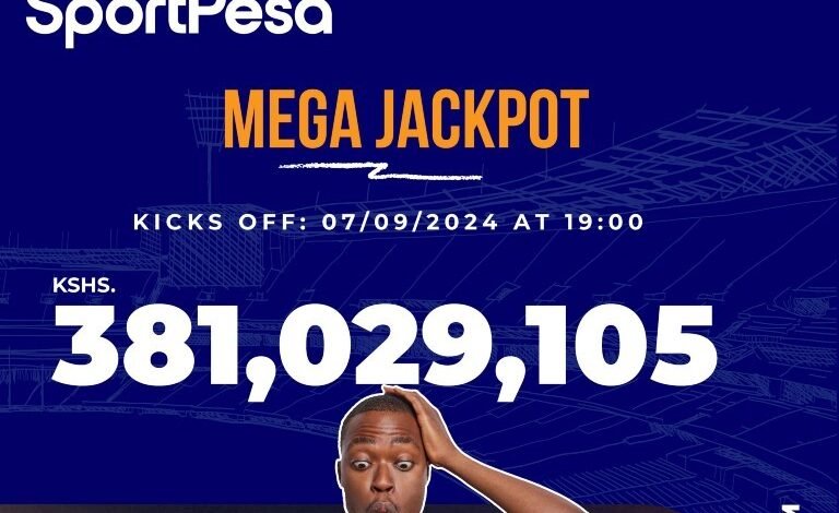 SportPesa Mega Jackpot Soars to Ksh.381 Million: Could you be the Next Big Winner?